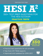 Hesi A2 Practice Tests: 350+ Test Prep Questions for the Hesi A2 Exam