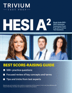 HESI A2 Study Guide 2022-2023: Admission Assessment Exam Prep with Practice Test Questions