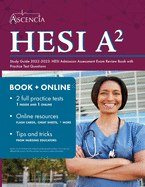 HESI A2 Study Guide 2022-2023: HESI Admission Assessment Exam Review Book with Practice Test Questions