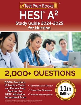 HESI A2 Study Guide 2024-2025 for Nursing: 2,000+ Questions (6 Practice Tests) and Review Prep Book for the HESI Admission Assessment Exam [11th Edition] - Morrison, Lydia