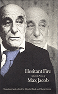 Hesitant Fire: Selected Prose of Max Jacob