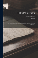 Hesperides: The Poems and Other Remains of Robert Herrick Now First Collected; Volume II