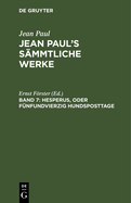 Hesperus, oder F?nfundvierzig Hundsposttage: Eine Lebensbeschreibung. Drittes Heftlein