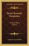 Hester Howard's Temptation: A Soul's Story (1875)