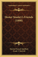 Hester Stanley's Friends (1898)