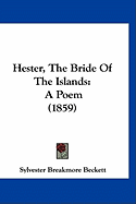 Hester, The Bride Of The Islands: A Poem (1859)