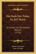 Het Boek Der Tyden In't Korte: Of Cronyk Van de Geheele Wereldt (1753)