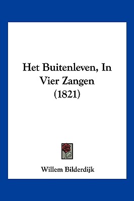 Het Buitenleven, In Vier Zangen (1821) - Bilderdijk, Willem