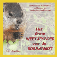 Het Grote Weetjesboek Over de Bosmarmot