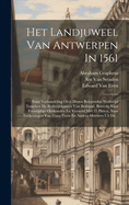 Het Landjuweel Van Antwerpen In 1561: Eene Verhandeling Over Dezen Beroemden Wedstrijd Tusschen De Rederijkkamers Van Braband, Bewerkt Naar Eventijdige Oorkonden En Versierd Met 35 Platen, Naar Teekeningen Van Frans Floris En Andere Meesters Uit De...