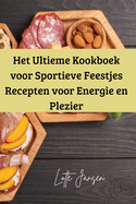 Het Ultieme Kookboek voor Sportieve Feestjes Recepten voor Energie en Plezier