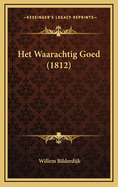 Het Waarachtig Goed (1812)