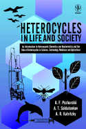 Heterocycles in Life and Society: An Introduction to Heterocyclic Chemistry and Biochemistry and the Role of Heterocycles in Science, Technology, Medicine and Agriculture