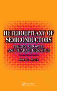 Heteroepitaxy of Semiconductors: Theory, Growth, and Characterization - Ayers, John E