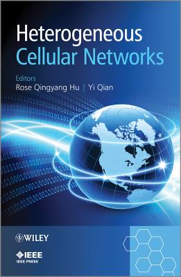 Heterogeneous Cellular Networks - Hu, Rose Qingyang (Editor), and Qian, Yi (Editor)