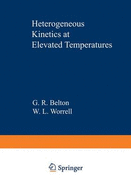 Heterogeneous Kinetics at Elevated Temperatures: Proceedings of an International Conference in Metallurgy and Materials Science Held at the University of Pennsylvania September 8 10, 1969