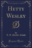 Hetty Wesley (Classic Reprint)