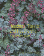 Heuchera, Tiarella and Heucherella: A Gardener's Guide