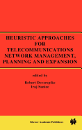 Heuristic Approaches for Telecommunications Network Management, Planning and Expansion: A Special Issue of the Journal of Heuristics