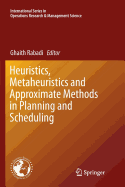 Heuristics, Metaheuristics and Approximate Methods in Planning and Scheduling