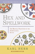Hex and Spellwork: Magical Practices of the Pennsylvania Dutch
