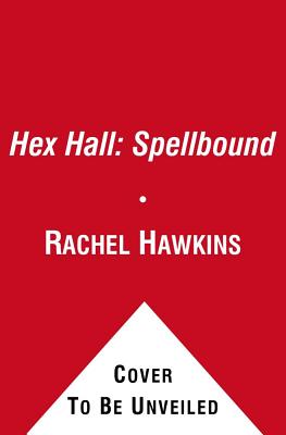 Hex Hall: Spellbound - Hawkins, Rachel
