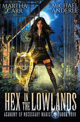 Hex in the Lowlands - Anderle, Michael, and Carr, Martha