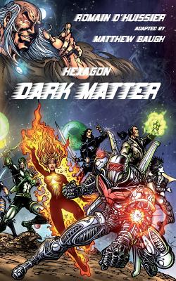 Hexagon: Dark Matter - D'Huissier, Romain, and Baugh, Matthew (Adapted by)
