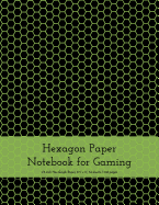 Hexagon Paper Notebook for Gaming: 1/5 Inch (0.20 Inch) Hexagonal Paper, 8.5 X 11, 54 Sheets / 108 Pages, Green and Black