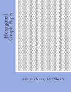 Hexagonal Graph Paper: 60mm Hexes, 100 Sheets - Fleury, Paul M