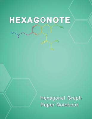 Hexagonote - Hexagonal Graph Paper Notebook: 150 Pages Hexagon Graph Paper Notebook for Drawing Organic Chemistry Structures, Periodic Table, Fillable Index, Numbered Pages - Gardner, S