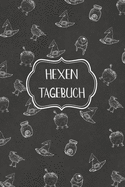 Hexen Tagebuch: Super als Notizbuch Zubehr zum aufschreiben von Notizen rund um die schwarze Magie und Zauberei