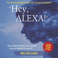 Hey, Alexa?: Fun Conversations with My Smart Assistant!