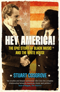 Hey America!: The Epic Story of Black Music and the White House