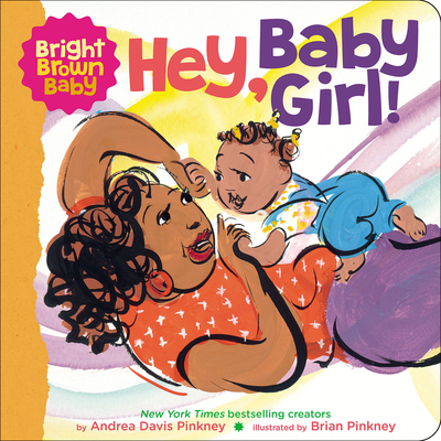 Hey, Baby Girl! - Pinkney, Andrea