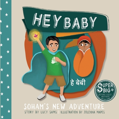 Hey Baby - Soham's New Adventure: Soham Super Big Brother Series - 1 - Sams, Lucy