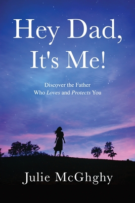 Hey Dad, It's Me! - McGhghy, Julie