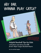 Hey Dad, Wanna Play Catch? - Hughes, Nick; Hughes, Jim