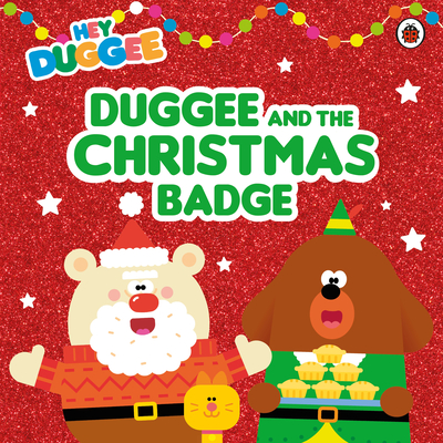 Hey Duggee: Duggee and the Christmas Badge - Hey Duggee