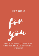 Hey Girl for You Daily Prompts to Help Ypu Through the Day