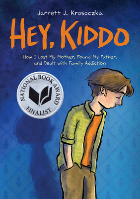 Hey, Kiddo: A Graphic Novel - Krosoczka, Jarrett J