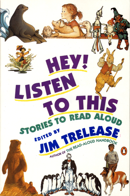 Hey! Listen to This: Stories to Read Aloud(Vol.1) - Trelease, Jim (Editor)