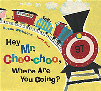 Hey, Mr. Choo-Choo, Where Are You Going?