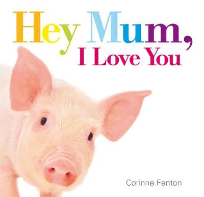 Hey Mum, I Love You - Fenton, Corinne