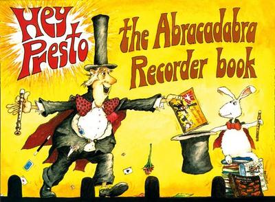 Hey Presto! the Abracadabra Recorder Book - Bush, Roger