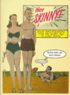 Hey! Skinny! - Chronicle Books, and Beller, Miles (Editor), and Leibowitz, Jerry