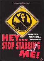 Hey...Stop Stabbing Me!