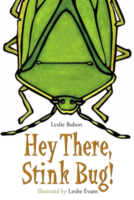 Hey There, Stink Bug! - Bulion, Leslie