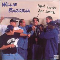 Hey They're Just Jokes - Willie Barcena