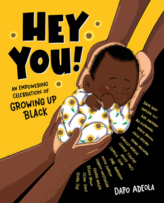 Hey You!: An Empowering Celebration of Growing Up Black - Adeola, Dapo